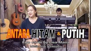 Antara hitam dan putih - live cover Lisa Maria