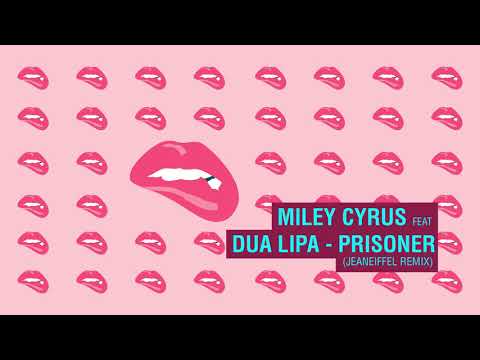Miley Cyrus - Prisoner ft. Dua Lipa (Official Tech House Remix) by @jeaneiffel