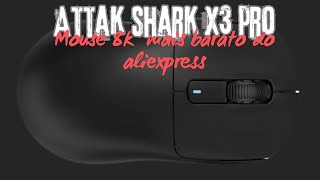 Attack Shark X3Pro  - O mouse 8000Hz mais barato do aliexpress