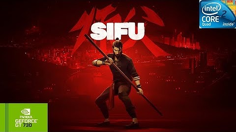 Sifu | GT730 2GB DDR3 | Core 2 Quad Q9400 | 8GB RAM DDR2