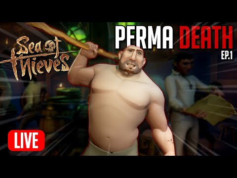 🔴 LIVE - PERMA DEATH in Sea of Thieves (Ep.1)