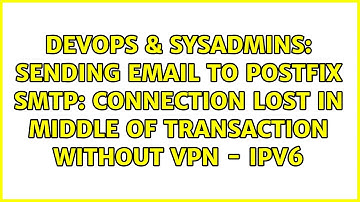 sending email to Postfix SMTP: connection lost in middle of transaction without VPN - IPv6