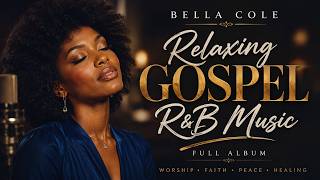 Bella Cole – When Grace Found My Voice | Full Gospel R&B Album