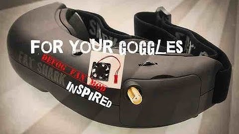 Fat Shark Fan Mod for any FPV Goggles? - Concepts, Ideas, ...