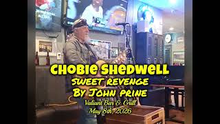 Chobie Shedwell - Sweet Revenge (John Prine) Valiant Bar & Grill, May 8, 2026