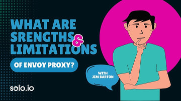 What are strengths and limitations of Envoy Proxy?