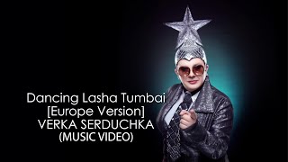 VERKA SERDUCHKA - DANCING LASHA TUMBAI  [EUROPE VERSION] 4K