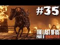 The Last of Us: Part II Remastered ► # 35 ► ШТУРМ ДЕРЕВНИ «ШРАМОВ»