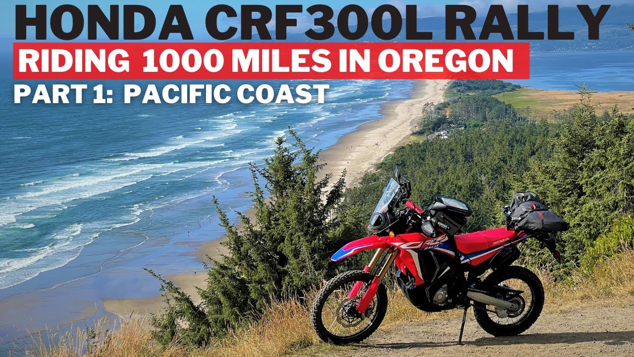 Honda CRF300L Rally Riding 1000 Miles in Oregon & Washington | Part 1: The Pacific Coast