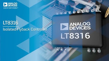 Analog Devices: LT8316 Isolated Flyback Controller