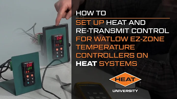 HOW TO Set Up a Watlow EZ-ZONE Controller for Heat and Re-Transmit | HEAT UNIVERSITY