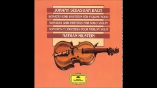 Bach ~ Sonatas & Partitas - Nathan Milstein - 1975