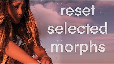 quick tip: reset selected morphs (easy) Daz