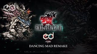FF6 Dancing Mad Music Remake (Full)