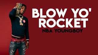 NBA YoungBoy - Blow Yo' Rocket (LYRICS)