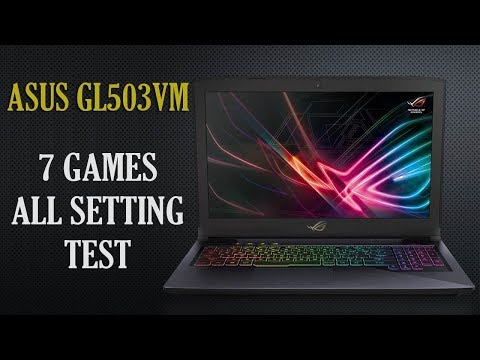 ASUS ROG GL503VM FPS Benchmark Test in 7 Games