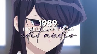 edit audio - 1989 (nightly, charli lucas)