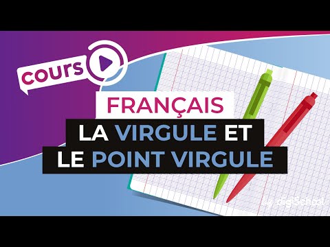 Cours de français sur la ponctuation : la virgule et le point virgule