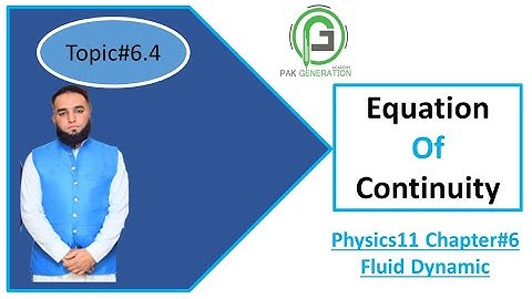 Equation Of Continuty || Topic#6.4 || Physics 11 Chapter#6 Fluid Dynamic || PGA OFFICIAL