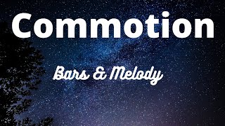 Bars & Melody - Commotion (Lyrics)