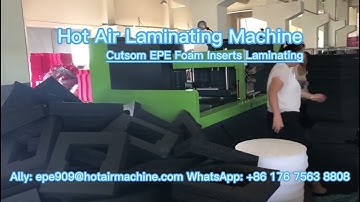 EPE Foam Inserts Manufacturing with a Hot Air Laminating Machine: No Glue Required! PE/XLPE/EPS Foam