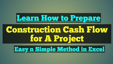 Construction Cash Flow Analysis and Template - How to Prepare Construction Cash Flow in Excel Sheet