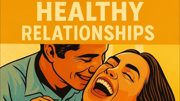 How to build & Maintain Healthy Relationships | Essential Tips for Strong Bonds