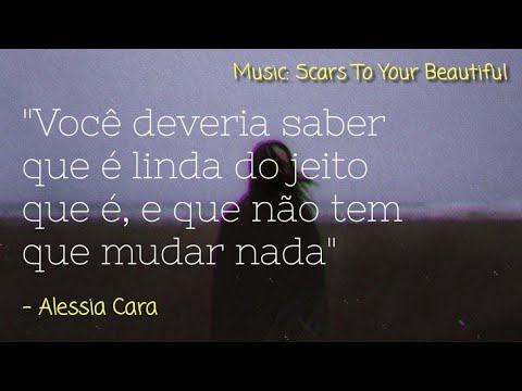 Alessia Cara - Scars To Your Beautiful (Tradução) 