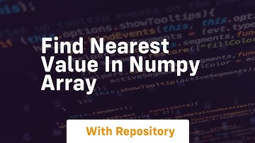find nearest value in numpy array