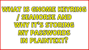 What is Gnome Keyring / Seahorse and why it