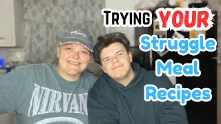 Trying YOUR Struggle Meal Recipes || Budget Eats For Hard Times