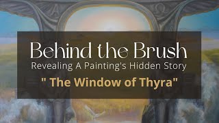 The Window of Thyra | Behind the Brush: Inspiring Painting Stories & Symbols