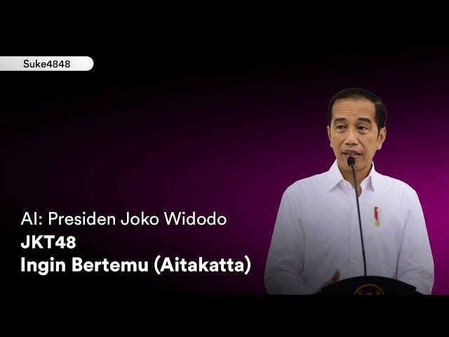 [AI Jokowi] JKT48 - Ingin Bertemu (Aitakatta) | AI Cover class=