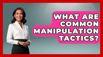 What Are Common Manipulation Tactics? - The Personal Growth Path