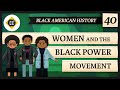 Women and the Black Power Movement: Crash Course Black American History #40