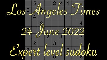 Sudoku solution – Los Angeles Times sudoku 24 June 2022 Expert level