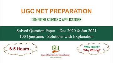 Dec 2020 & Jun 2021 Solved Question Paper - 100 Questions & Solutions with Explanation - UGC NET CS