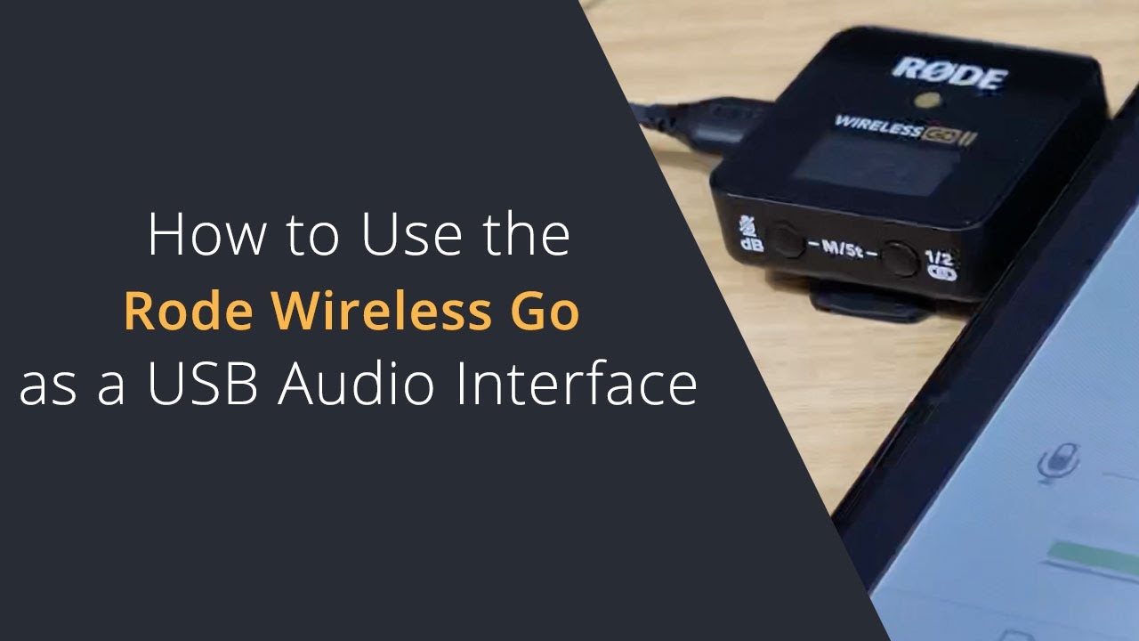 Using the Rode Wireless Go as a USB Interface on a Laptop / Desktop  Computer, Phone or Tablet Device 