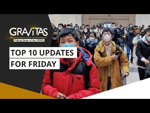 gravitas:-wuhan-coronavirus-outbreak:-top-10-updates-for-friday