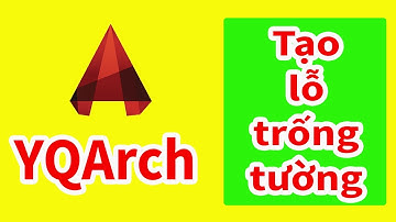 YQArch AutoCAD - Tạo lỗ trống tường nhanh