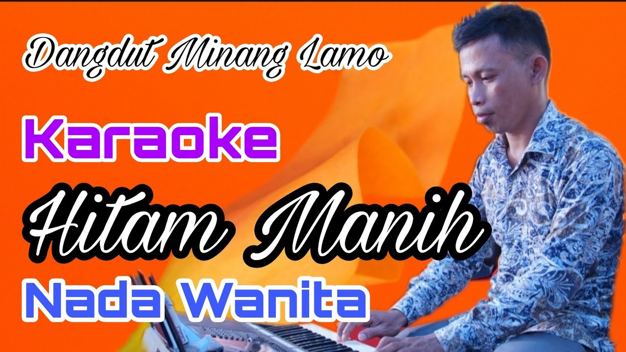Karaoke Hitam Manih (Nada Wanita Minang Lamo)