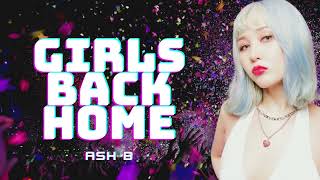 🔴ASH-B - GIRLS BACK HOME [KPOP]  [SONGS K-POP] [KPOP IDOLS]🔴