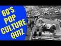 GENERAL KNOWLEDGE 60&#39;S POP CULTURE QUIZ - Do you think you can ace this 60s pop culture  quiz