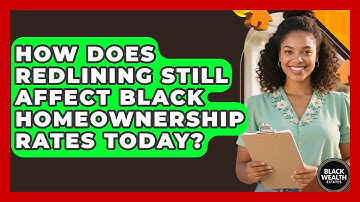 How Does Redlining Still Affect Black Homeownership Rates Today? | Black Wealth Estates News