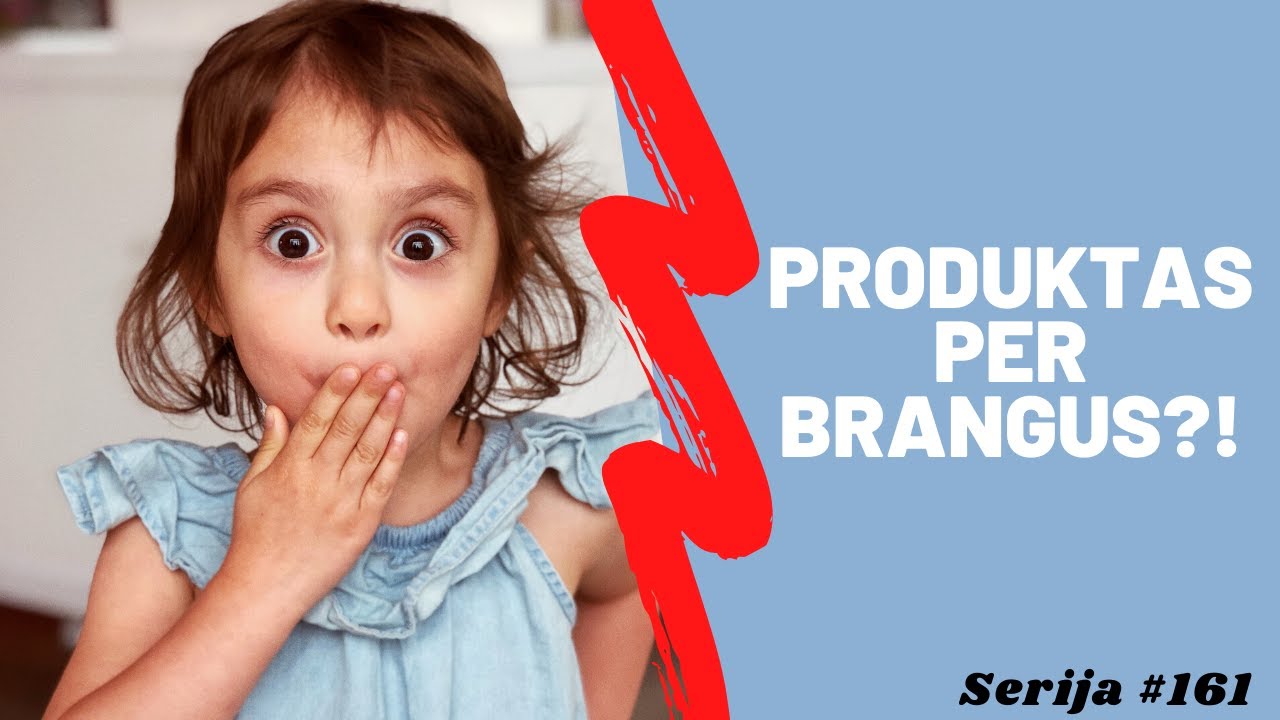 S161 Ką daryti jei potencialus klientas sako, kad tavo produktas per BRANGUS? 😮