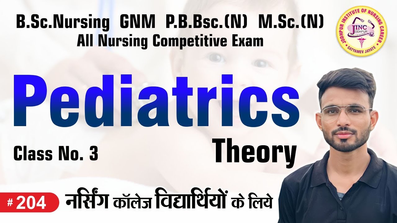 Pediatrics Part-3 Theory | B.Sc. N | GNM | P.B.Bsc.N | M.Sc.(N) #204 || By OP Sir