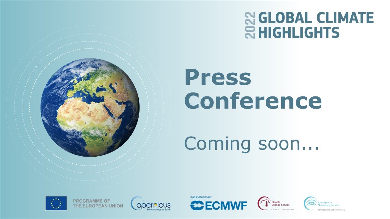 ECMWF Copernicus Global Climate Highlights 2022 Press Conference - YouTube