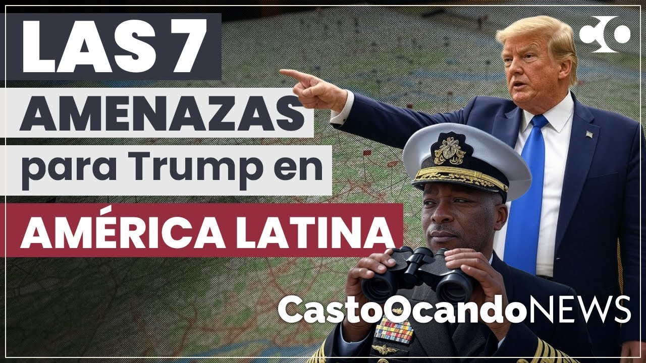 Las siete amenazas para Trump en América Latina