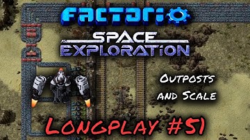 Factorio Space Exploration Longplay #51 - Outposts and Scale