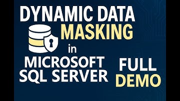 Dynamic Data Masking in SQL Server | Full Tutorial with Demo | Data Security Simplified